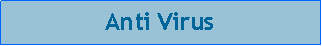 Cuadro de texto: Anti Virus